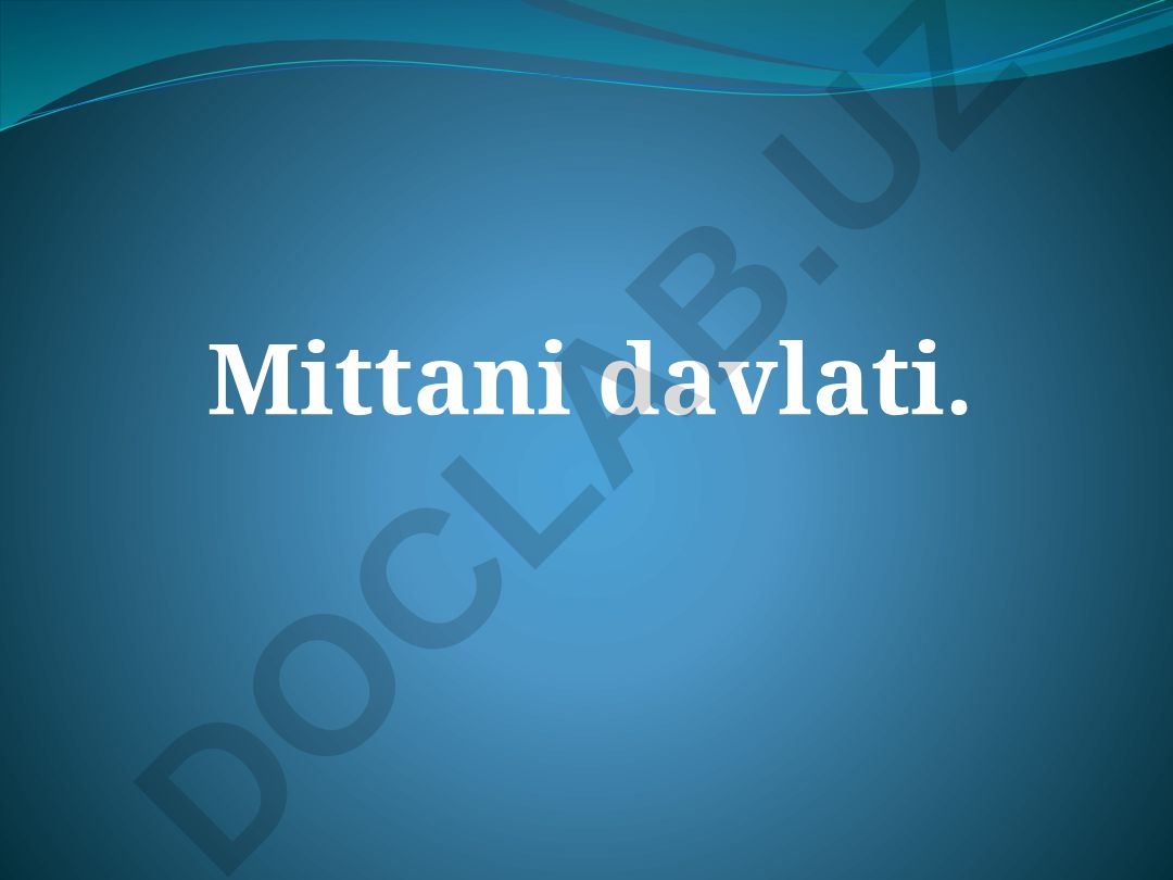 Mittani davlatining vujudga kelishi, iqtisodiyoti va armiyasi