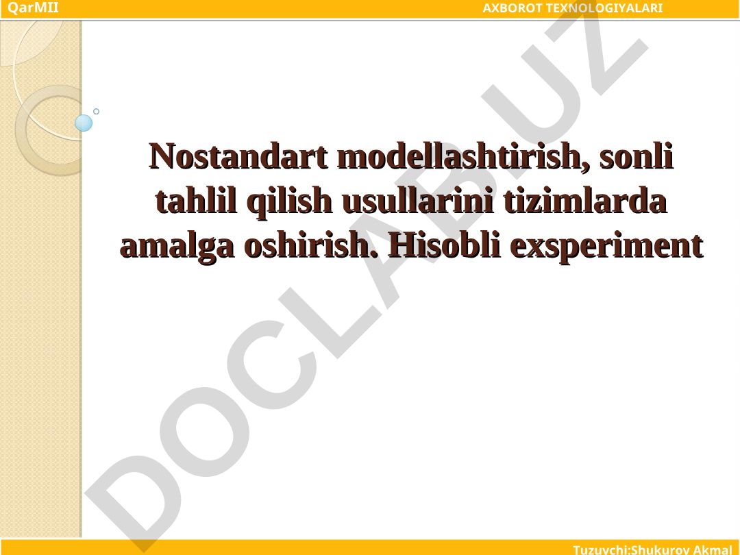 Nostandart modellashtirish va sonli tahlil qilish usullarini tizimlarda amalga oshirish