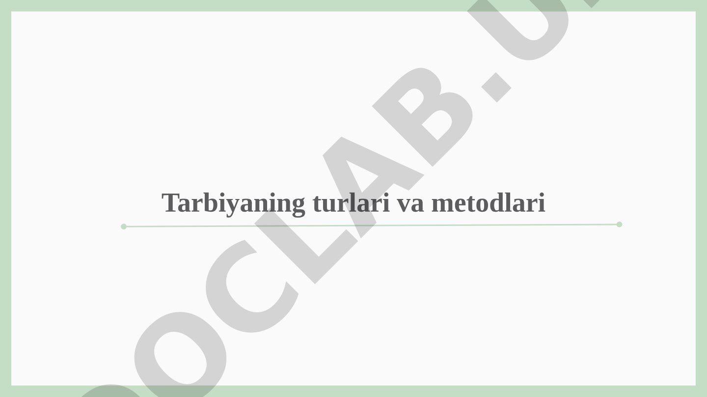 Tarbiyaning turlari va metodlari