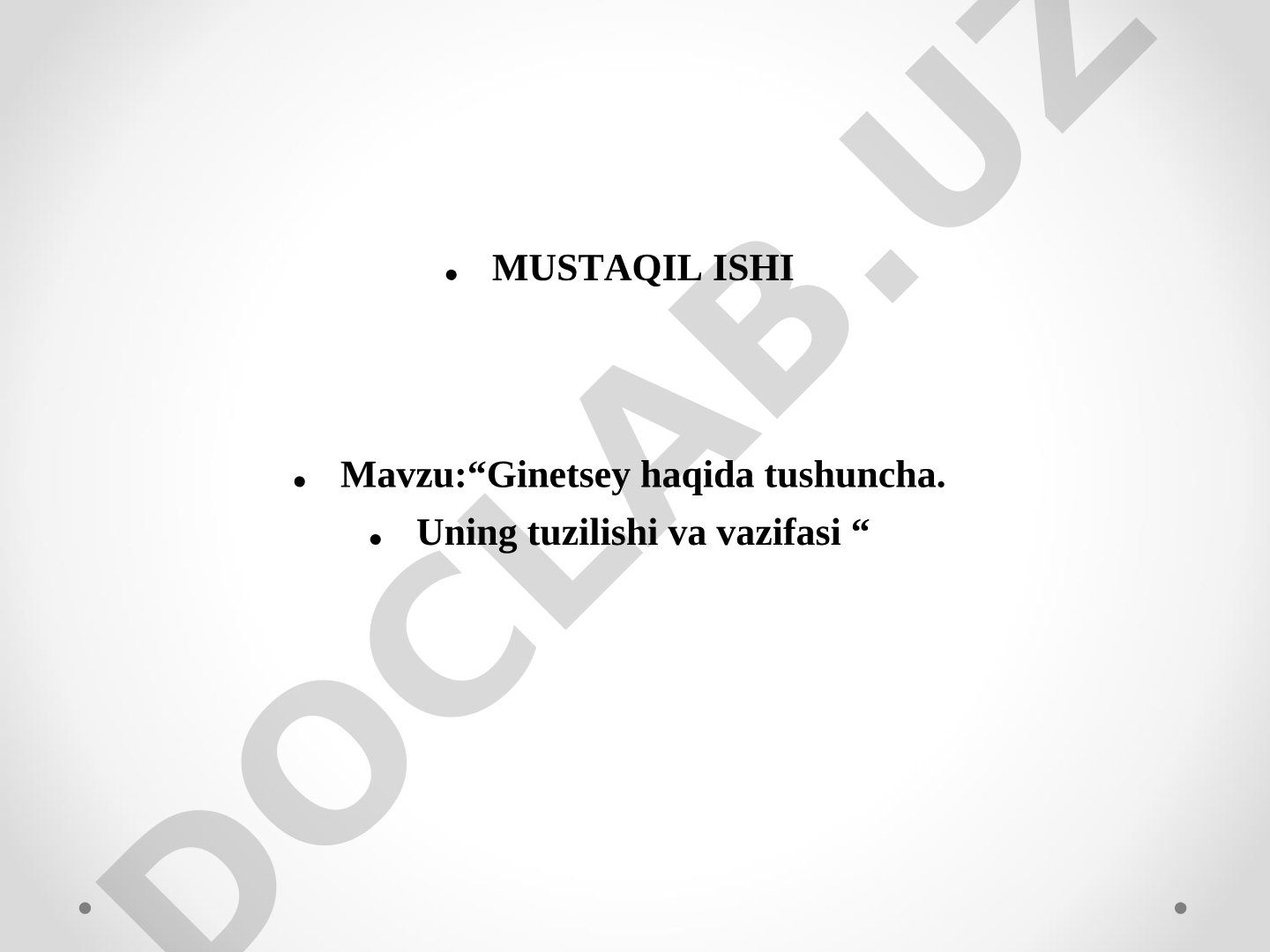 Ginetsey haqida tushuncha. Uning tuzilishi va vazifasi