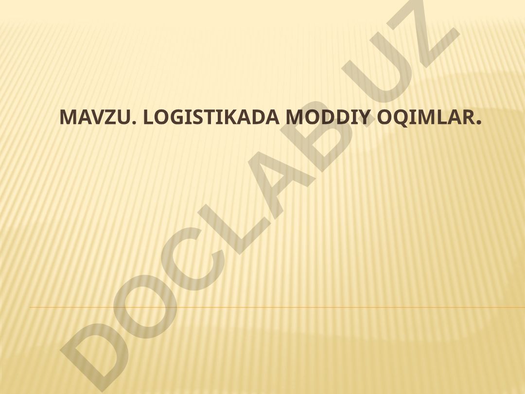Logistikada moddiy oqimlar