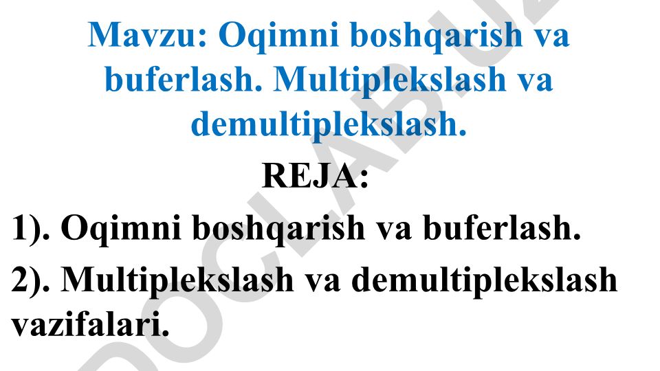 Oqimni boshqarish va buferlash. Multiplekslash va demultiplekslash