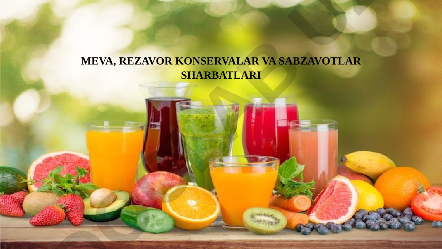 Meva, rezavor konservalar va sabzavotlar sharbatlari reja