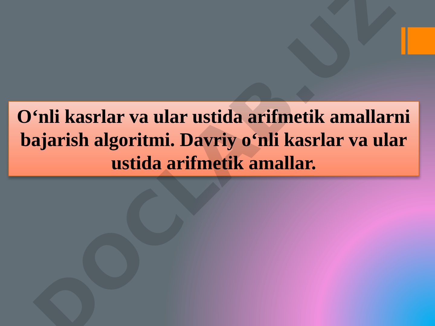 O‘nli kasrlar va ular ustida arifmetik amallar algoritmi