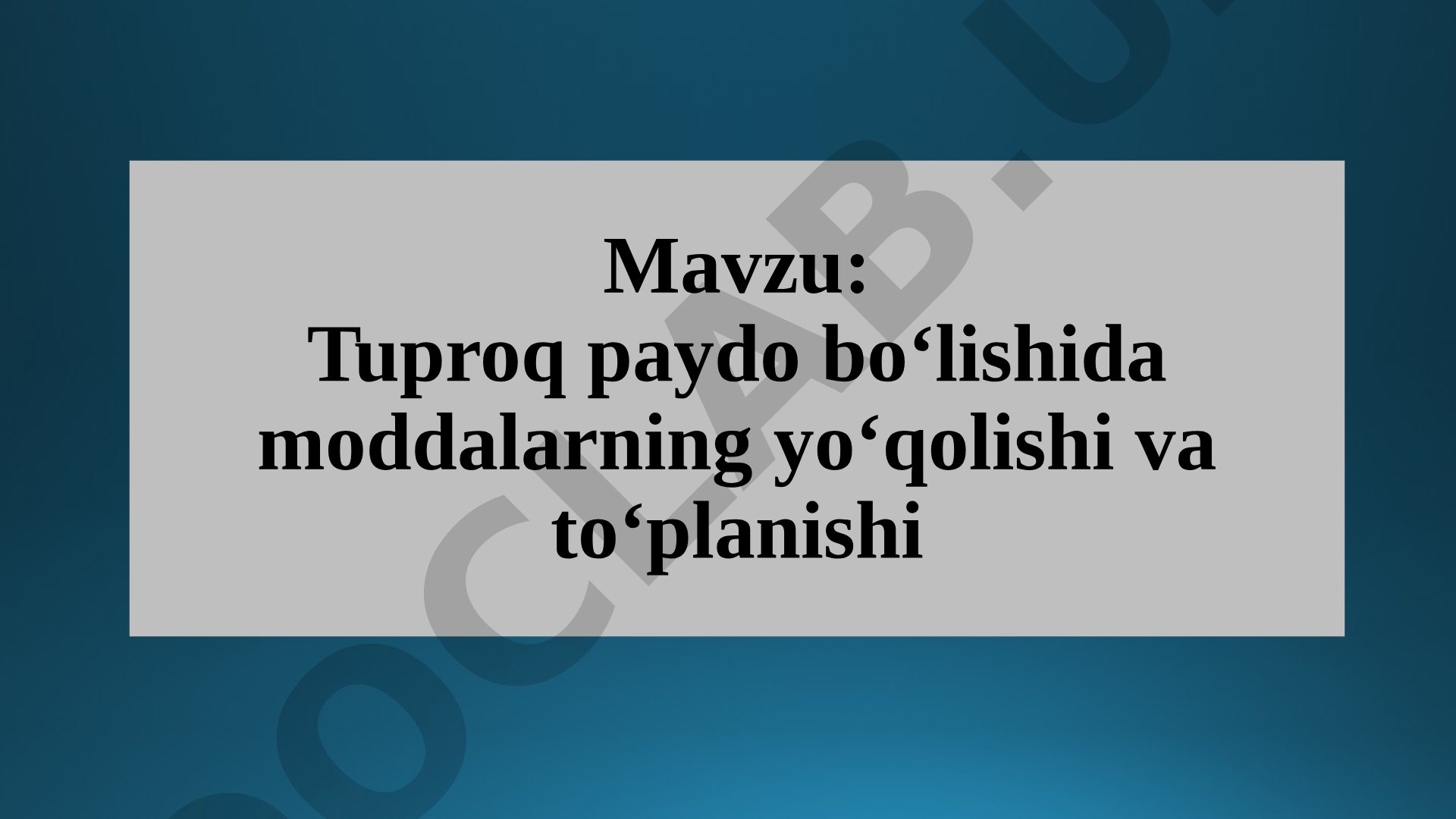 Tuproq paydo bo‘lishida moddalarning yo‘qolishi va to‘planishi