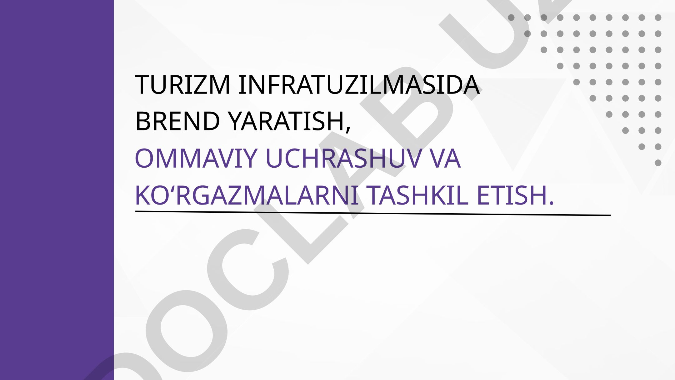 Turizm infratuzilmasida brend yaratish va xizmatlar yetkazib beruvchilar bilan hamkorlik
