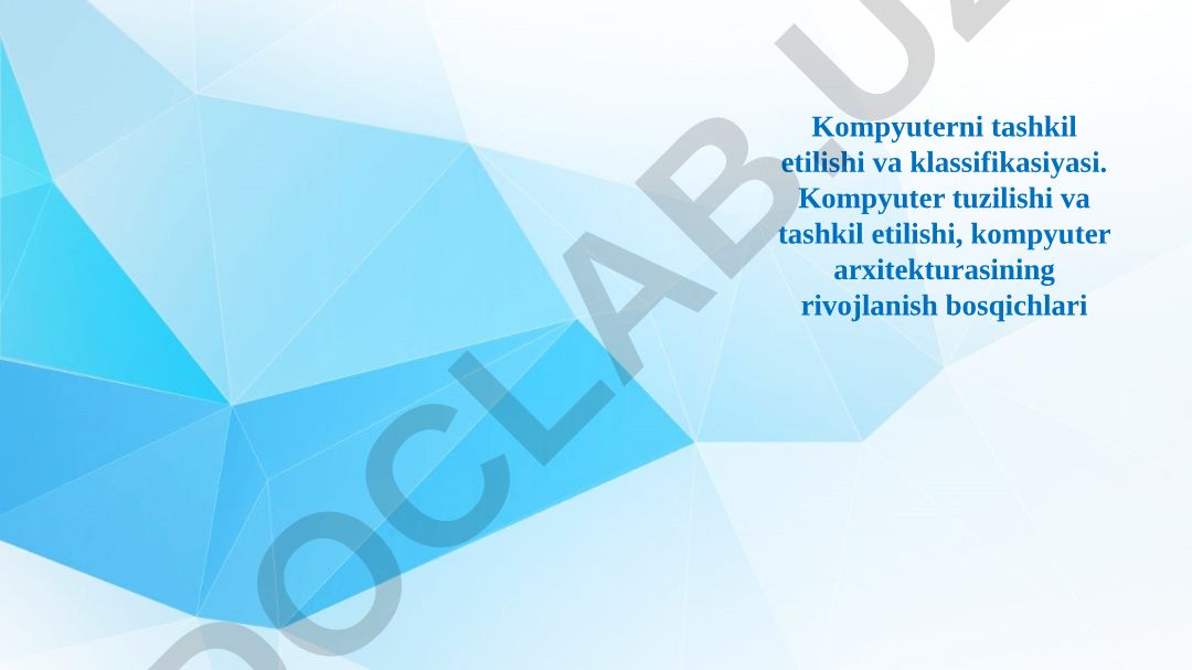 Kompyuter tuzilishi va arxitekturasining rivojlanish bosqichlari