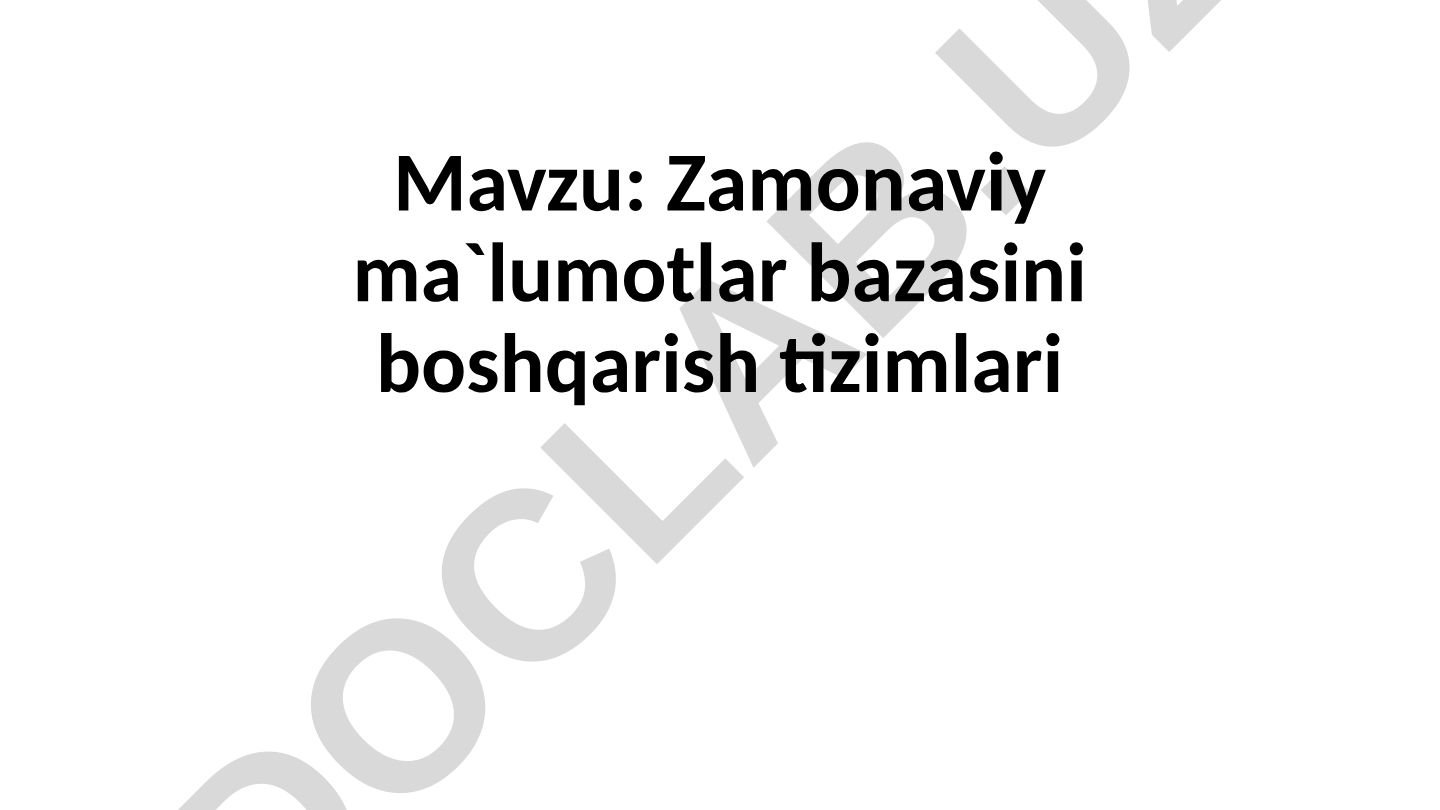 Zamonaviy ma`lumotlar bazasini boshqarish tizimlari