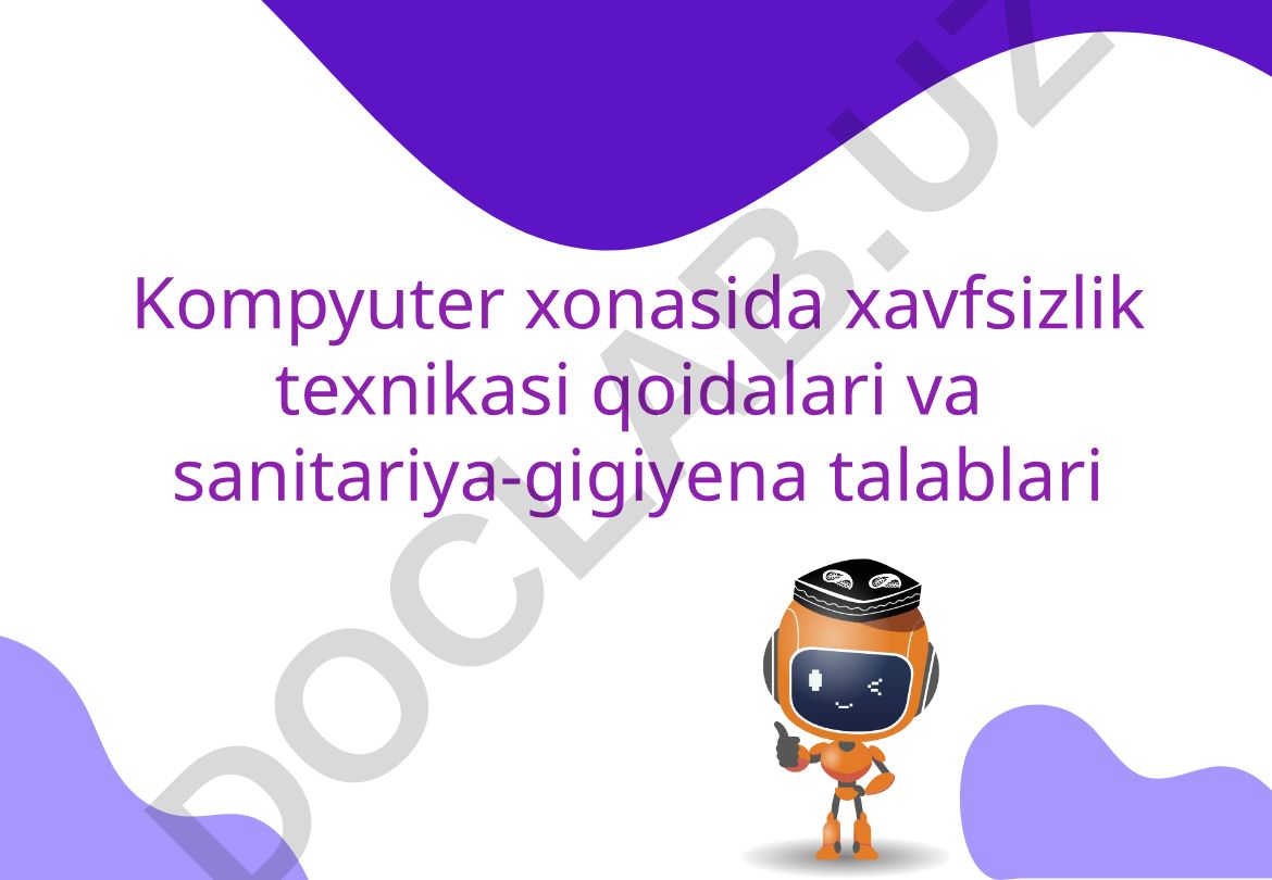 Kompyuter xonasida xavfsizlik texnikasi qoidalari va sanitariya-gigiyena talablari