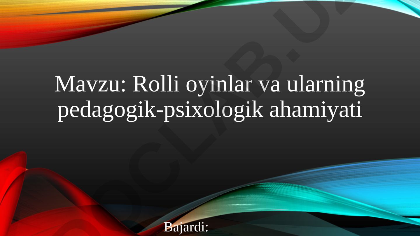 Rolli oyinlar va ularning pedagogik-psixologik ahamiyati