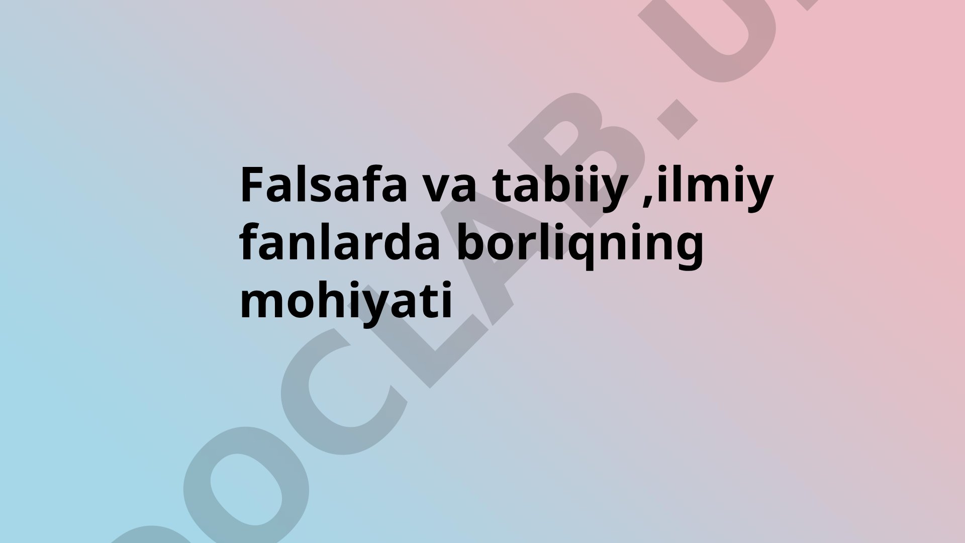 Falsafa va tabiiy fanlarda borliqning mohiyati