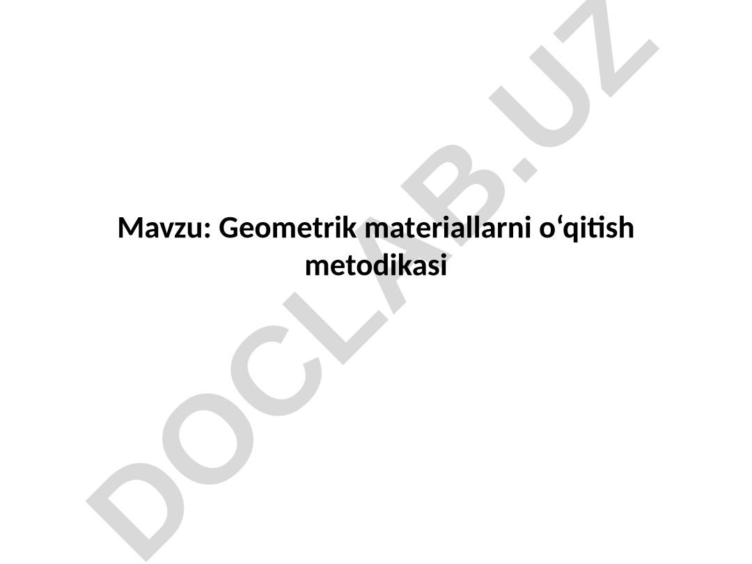 Geometrik materiallarni o‘qitish metodikasi