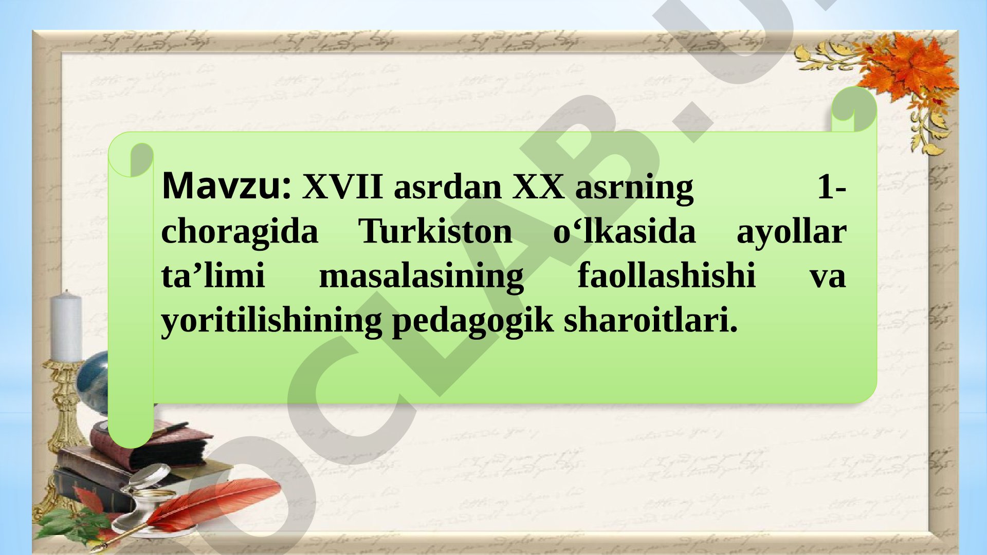 XVII asrdan XX asrning 1-choragida Turkiston o‘lkasida ayollar ta’limi masalasining faollashishi va yoritilishining pedagogik sharoitlari