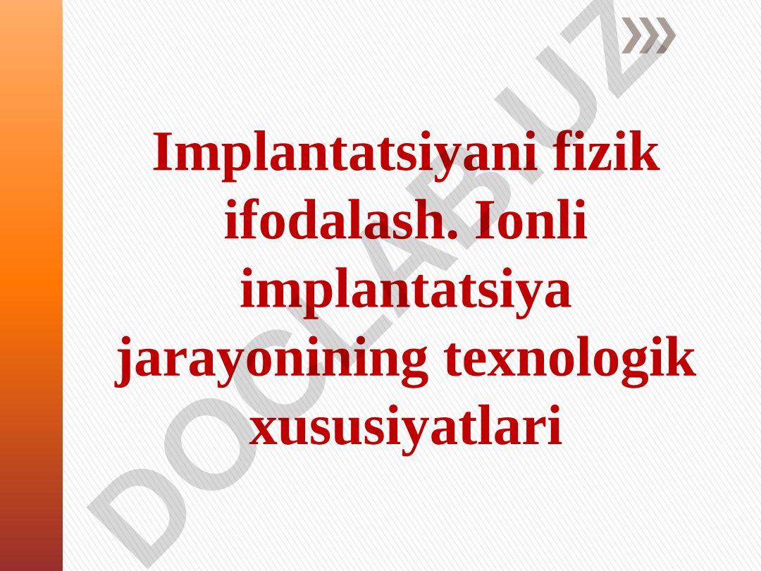 Implantatsiyani fizik ifodalash va ionli implantatsiya jarayonining texnologik xususiyatlari