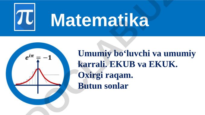 Matematika: EKUB va EKUK, oxirgi raqam, butun sonlar masalalari