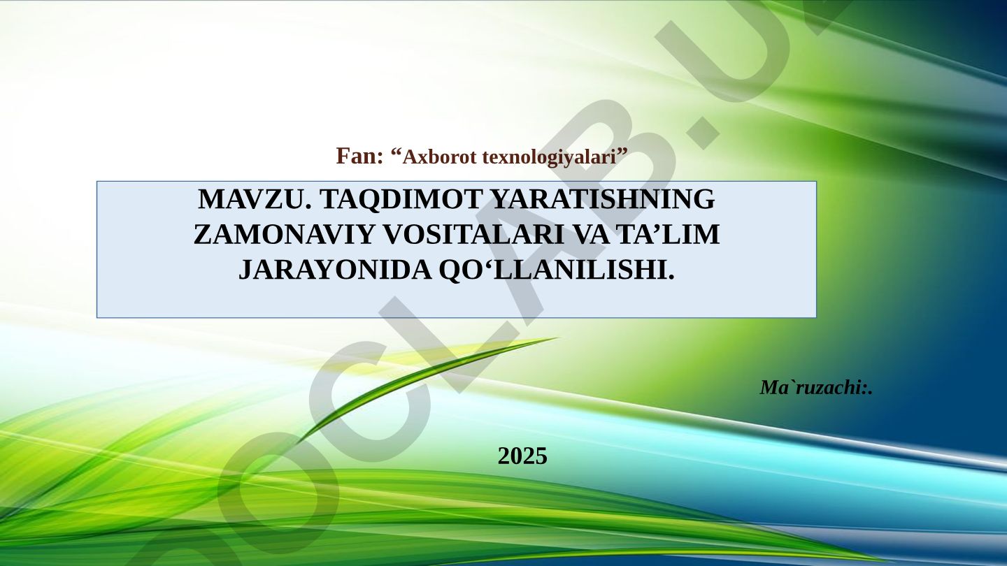 Taqdimot yaratishning zamonaviy vositalari va ta'lim jarayonida qo'llanilishi