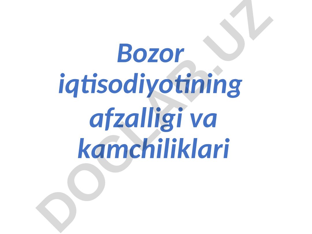 Bozor iqtisodiyotining afzalligi va kamchiliklari