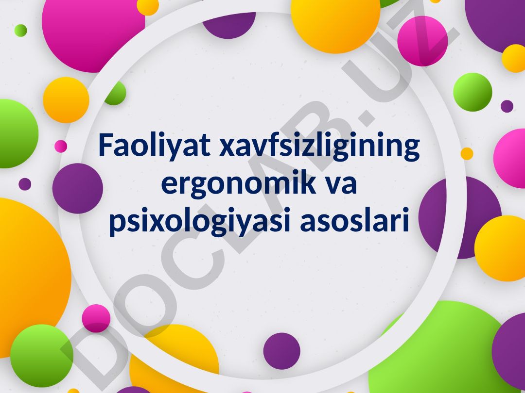 Faoliyat xavfsizligining ergonomik va psixologiyasi asoslari