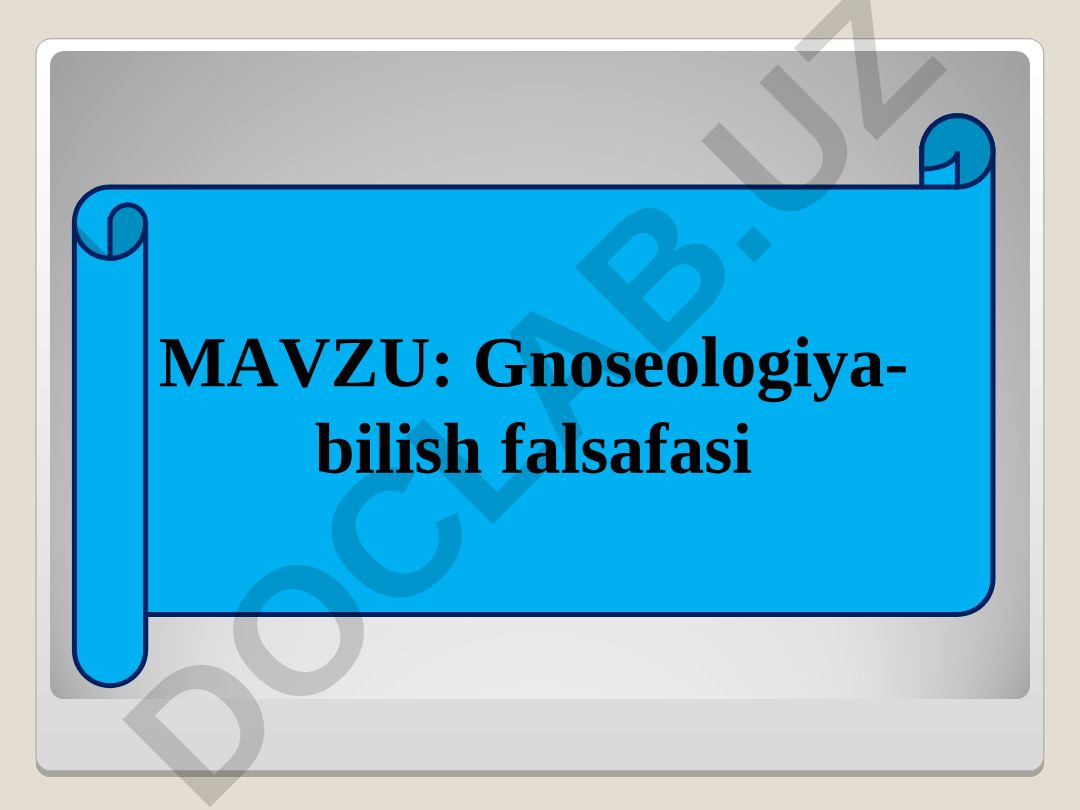 Gnoseologiya-bilish falsafasi