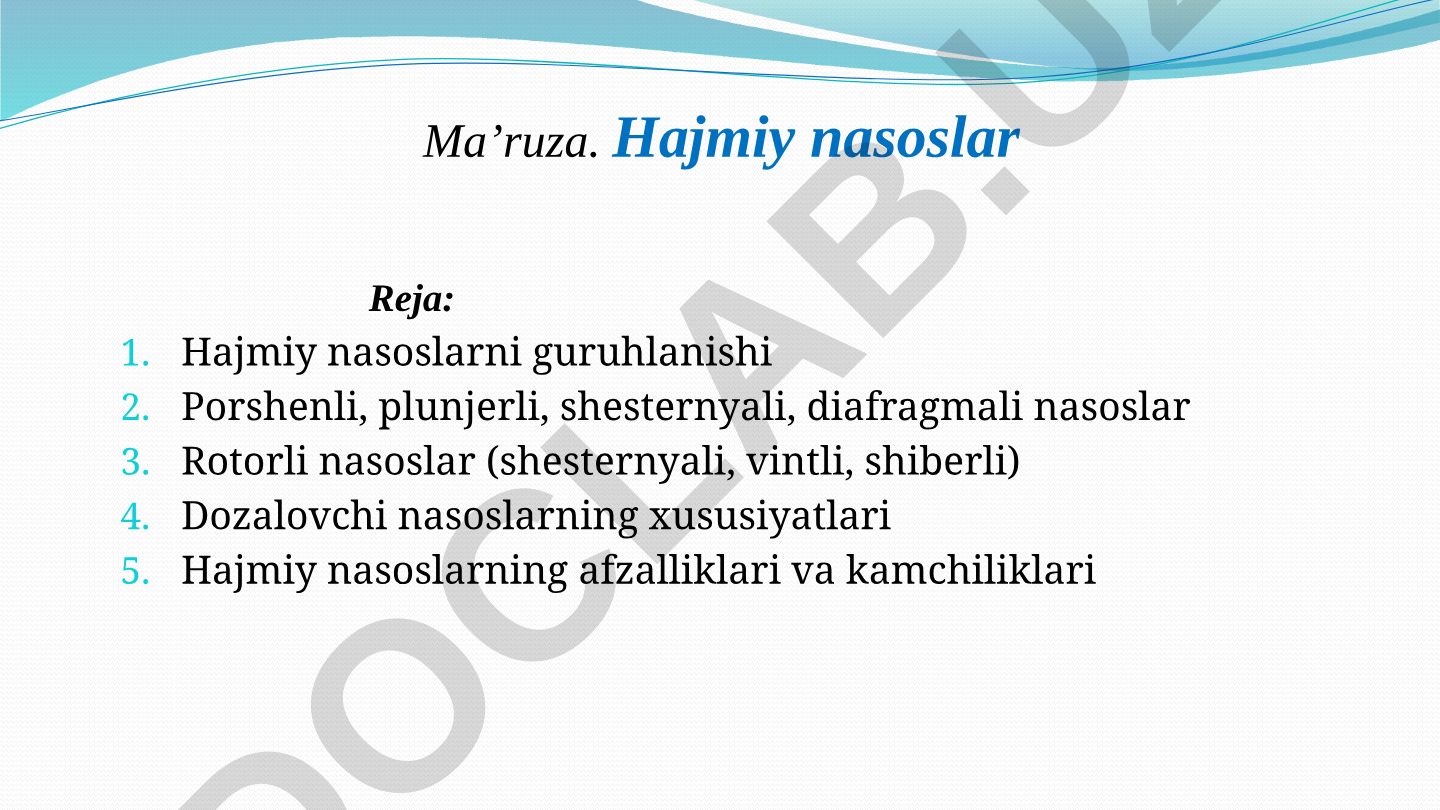 Hajmiy nasoslarning turlari, xususiyatlari va ishlash prinsiplari