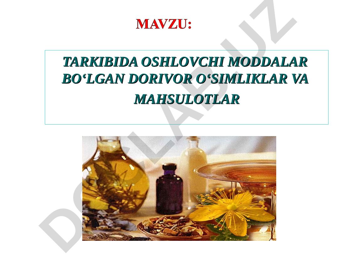Tarkibida oshlovchi moddalar bo‘lgan dorivor o‘simliklar va mahsulotlar