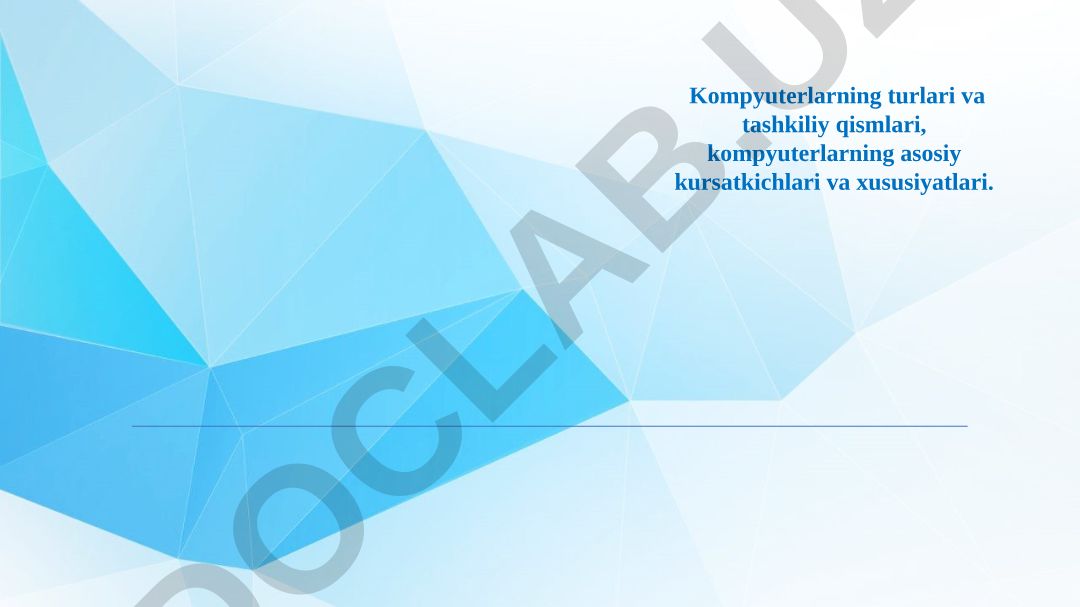 Kompyuterlarning turlari va tashkiliy qismlari