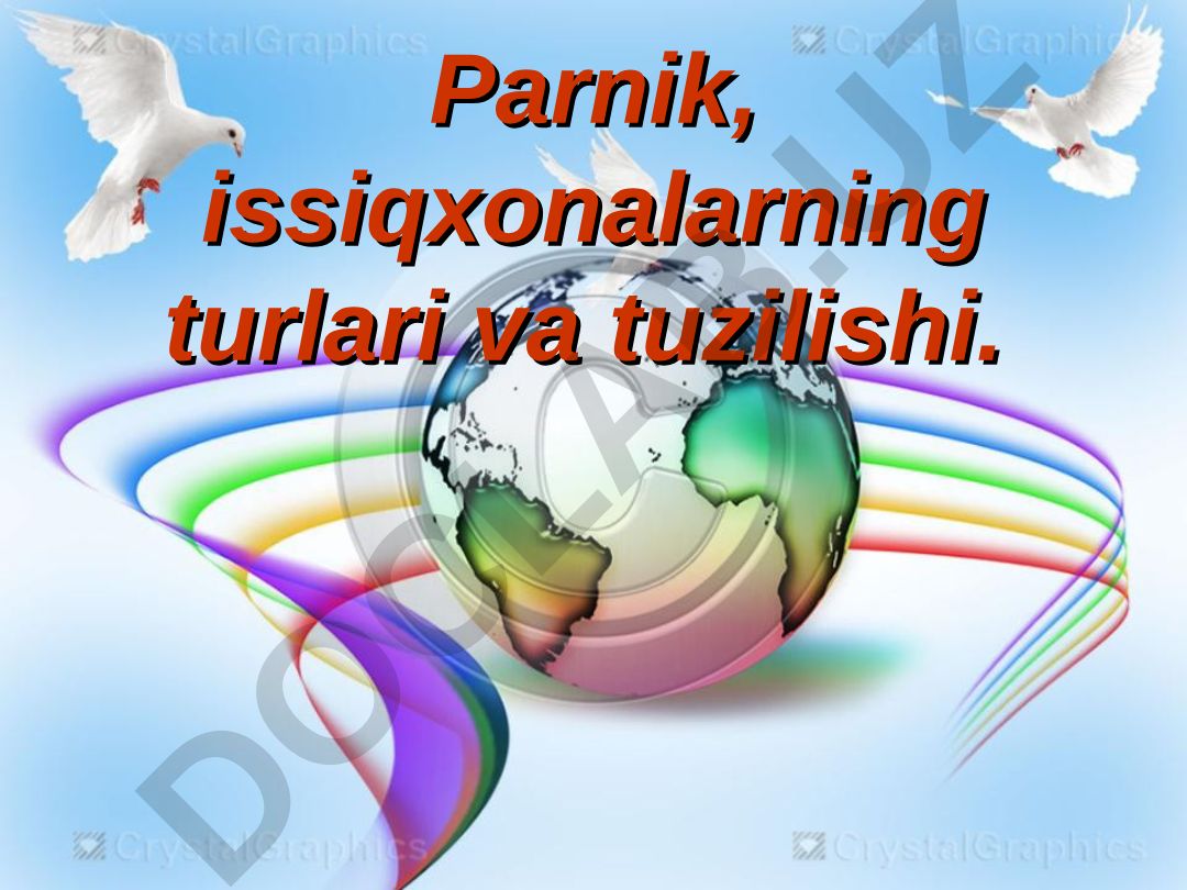 Parnik va issiqxonalarning turlari, tuzilishi va namunaviy loyihalari