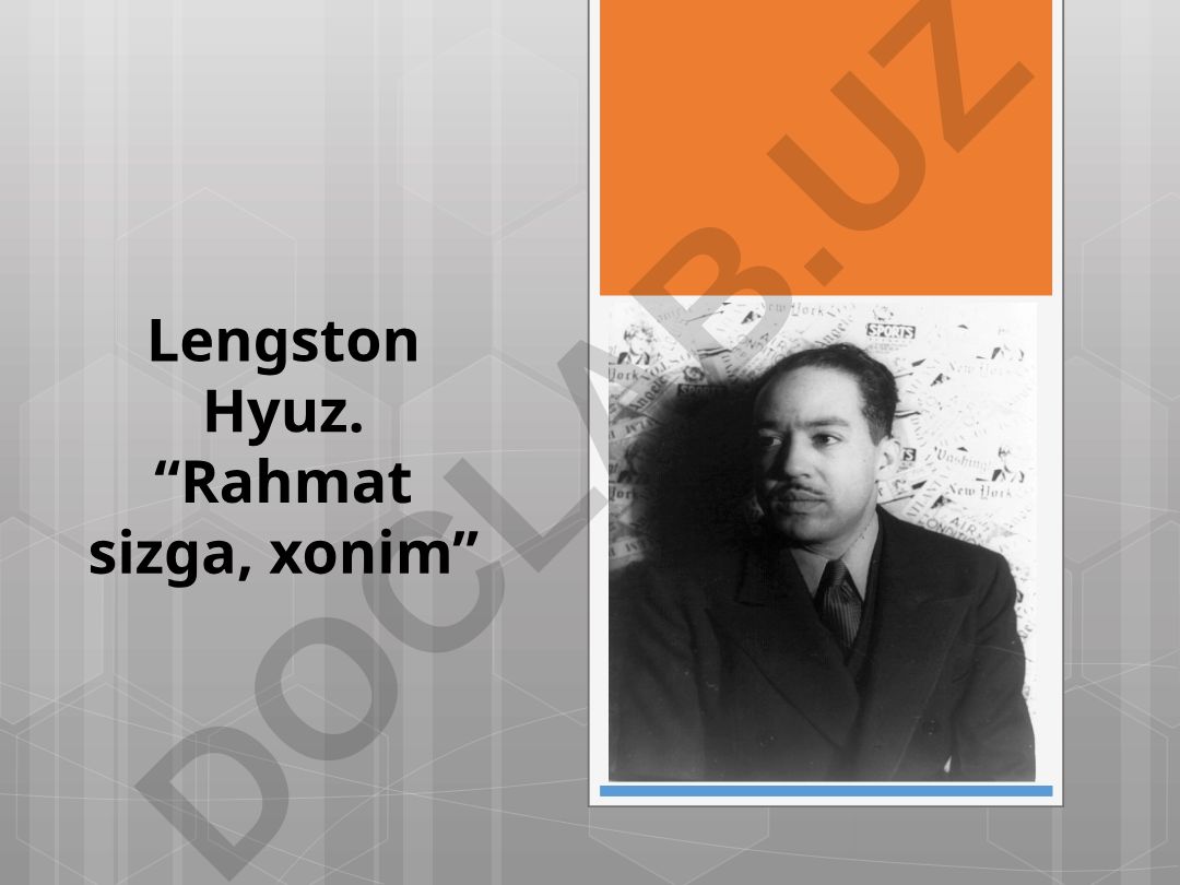 Lengston Hyuzning “Rahmat sizga, xonim” hikoyasi tahlili