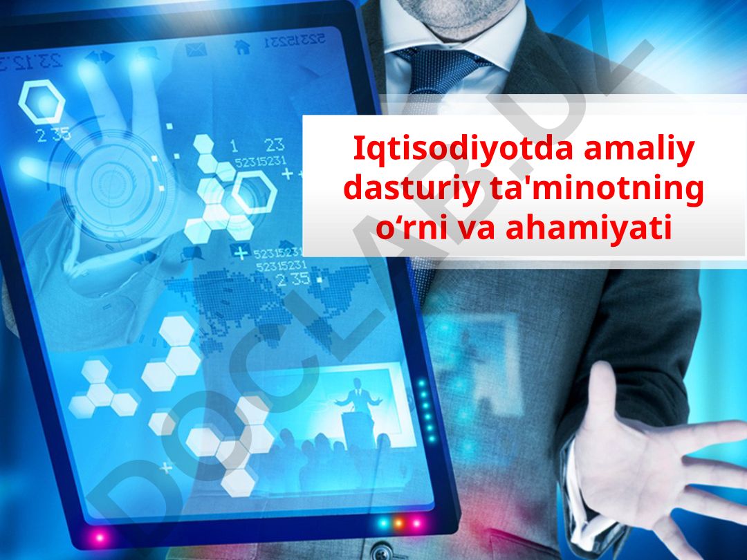 Iqtisodiyotda amaliy dasturiy ta'minotning o‘rni va ahamiyati