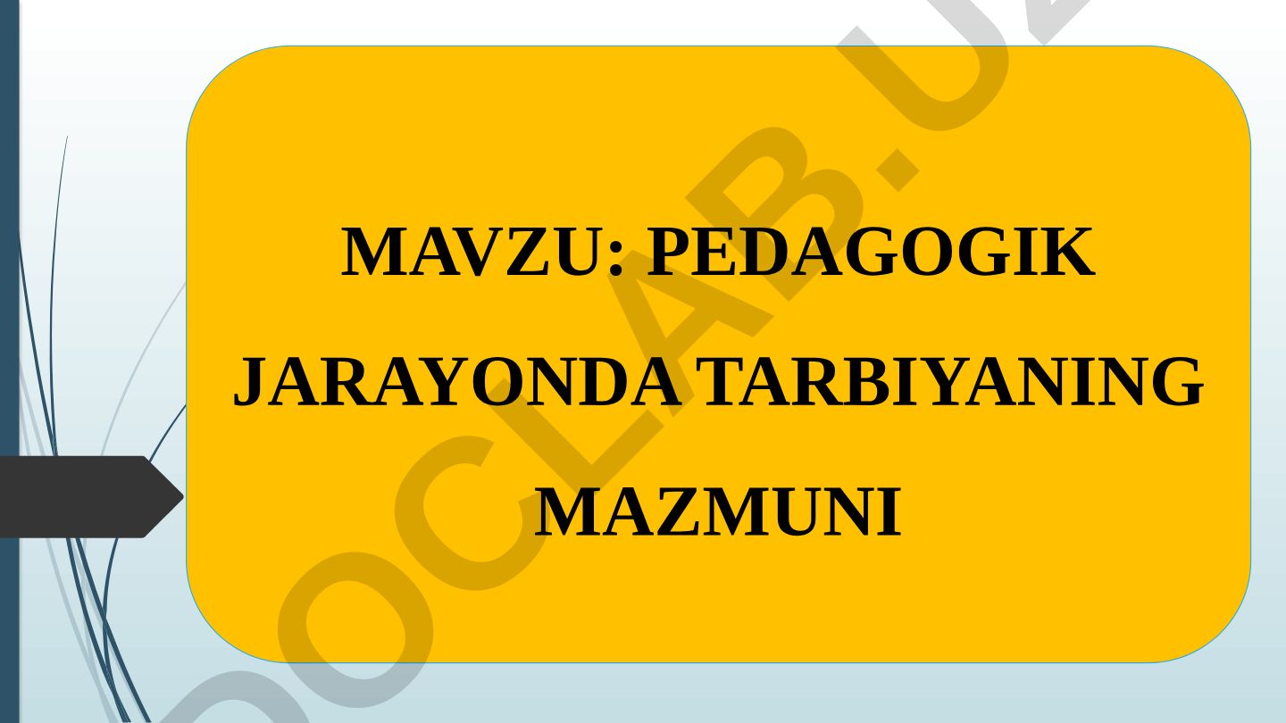 PEDAGOGIK JARAYONDA TARBIYANING MAZMUNI REJA