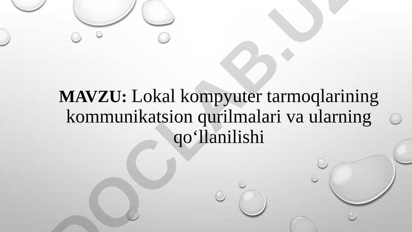 Lokal kompyuter tarmoqlarining kommunikatsion qurilmalari va ularning qo‘llanilishi