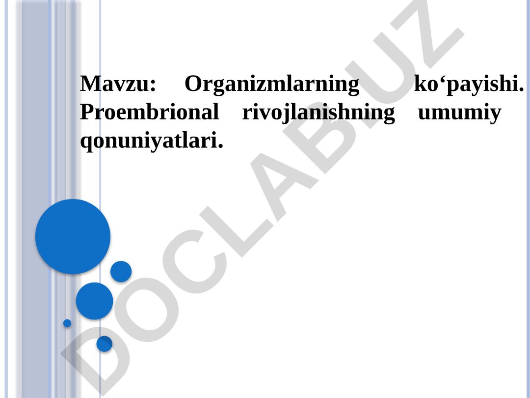 Organizmlarning ko‘payishi. Proembrional rivojlanishning umumiy qonuniyatlari