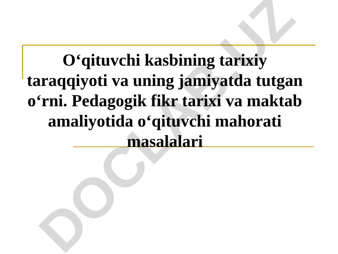 Oʻqituvchi kasbining tarixiy taraqqiyoti va uning jamiyatda tutgan oʻrni