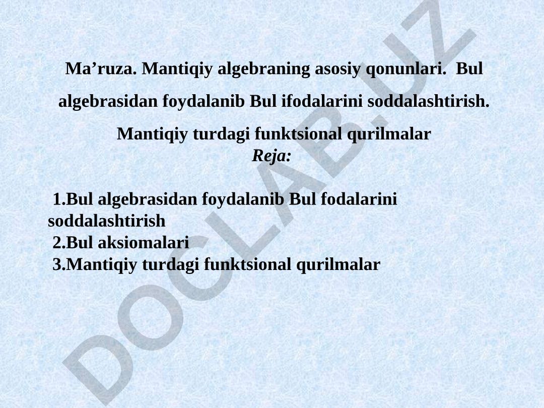 Mantiqiy algebraning asosiy qonunlari va Bul algebrasidan foydalanib ifodalarni soddalashtirish