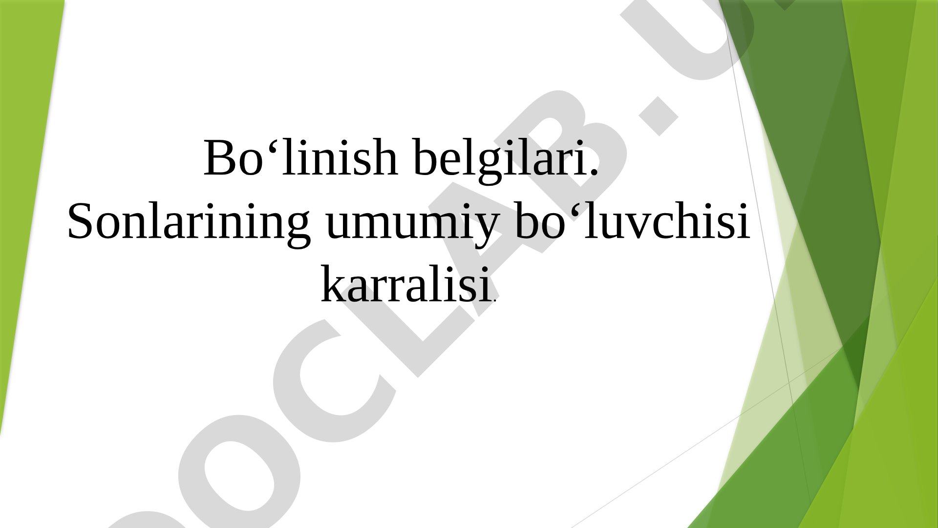 Bo‘linish belgilari. Sonlarining umumiy bo‘luvchisi karralisi