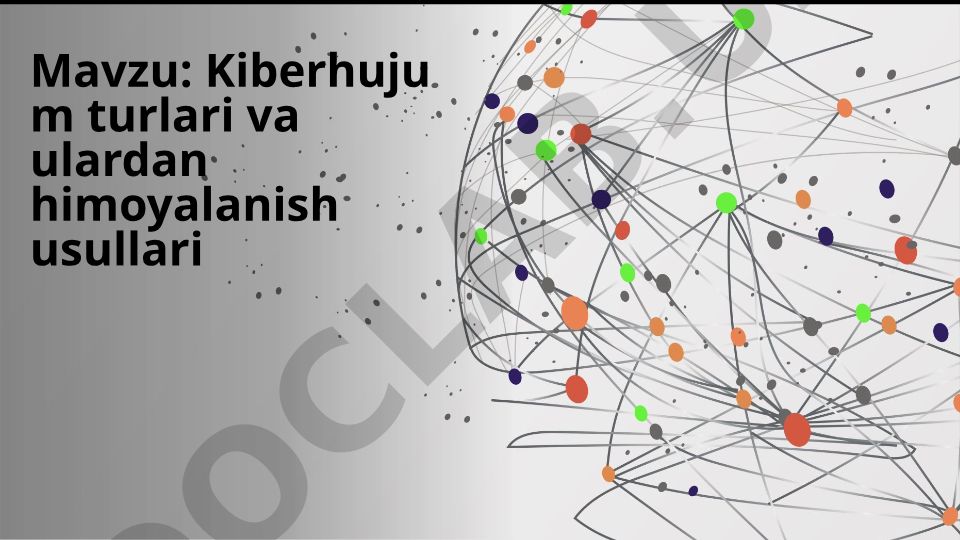 Kiberhujum turlari va ulardan himoyalanish usullari