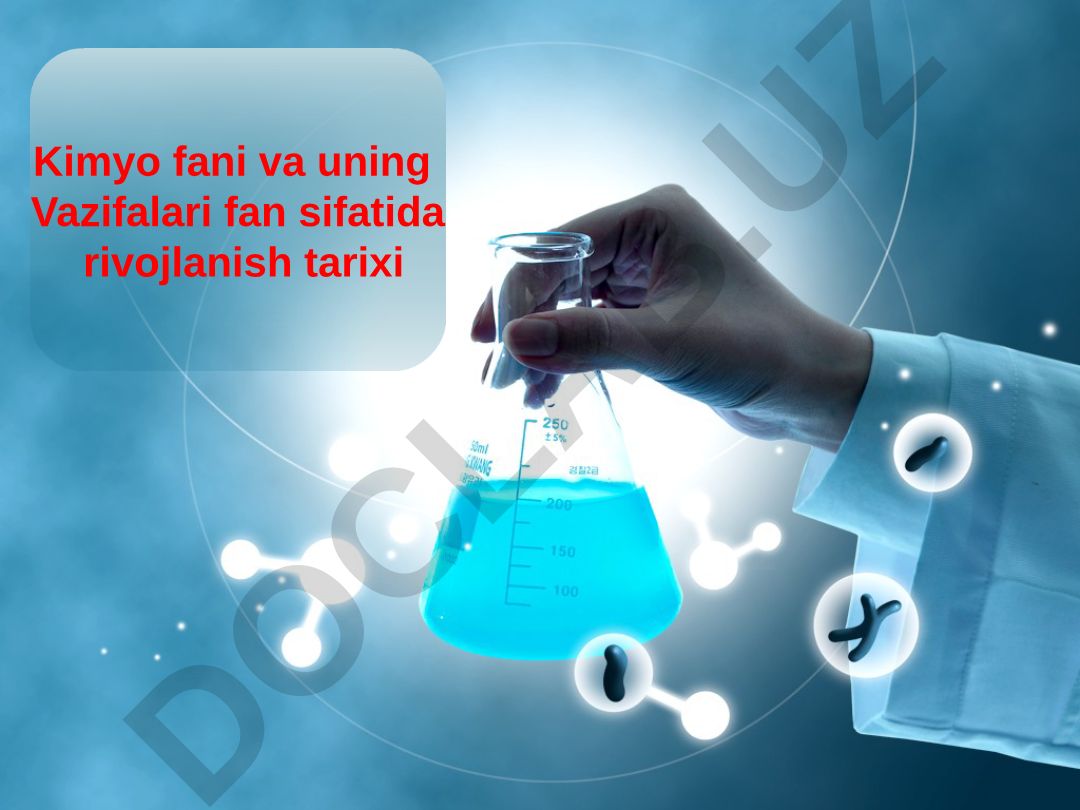 Kimyo fanining predmeti va kimyoviy moddalar