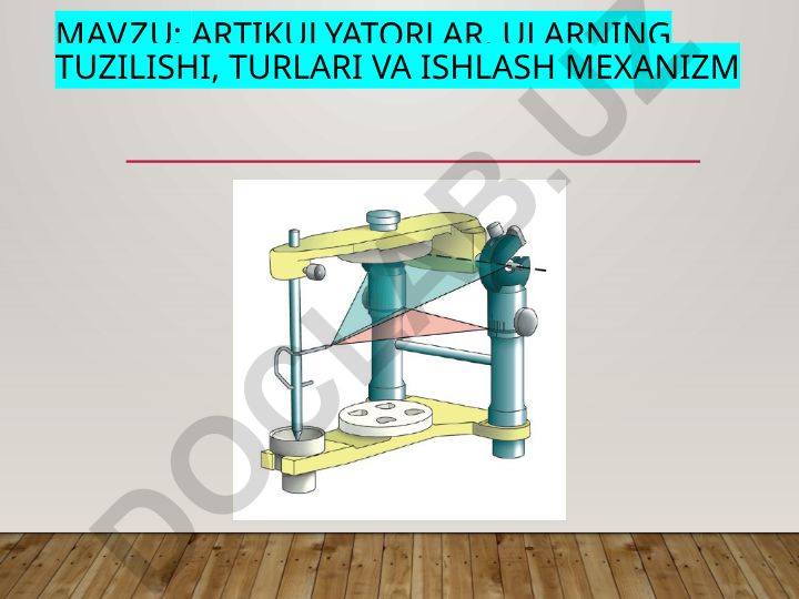 Artikulyatorlar, ularning tuzilishi, turlari va ishlash mexanizmi
