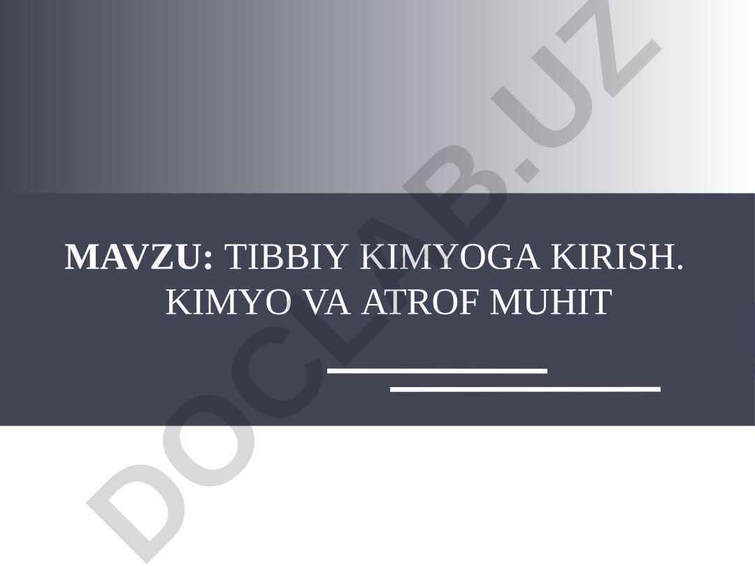 Tibbiy kimyoga kirish. Kimyo va atrof muhit