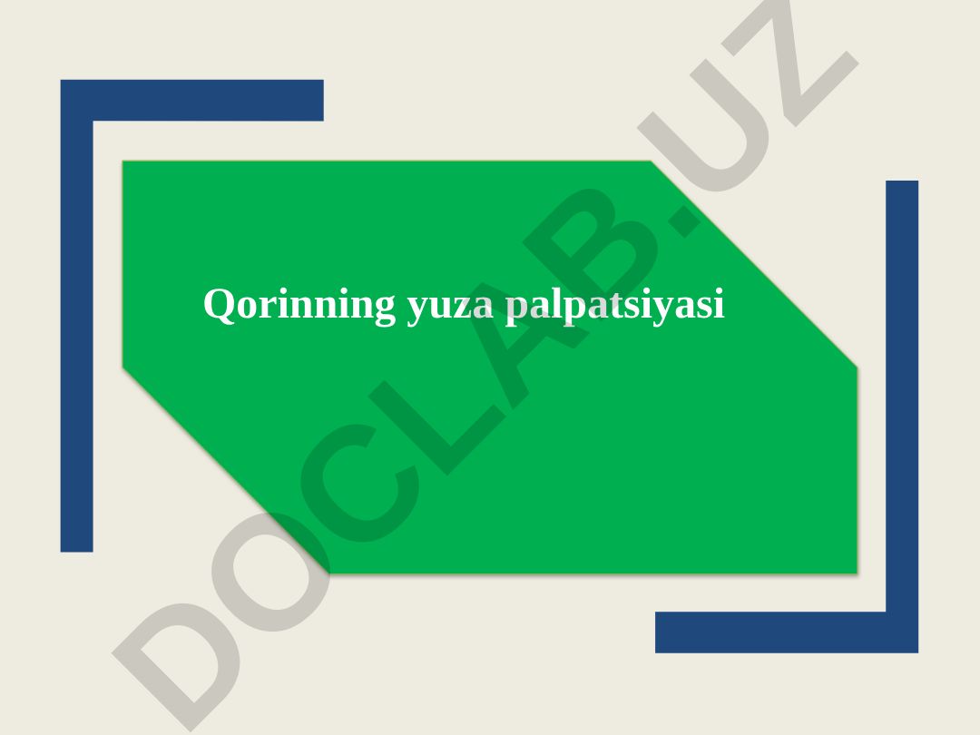 Qorinning yuza palpatsiyasi va ovqat hazm qilish a'zolarining topografiyasi