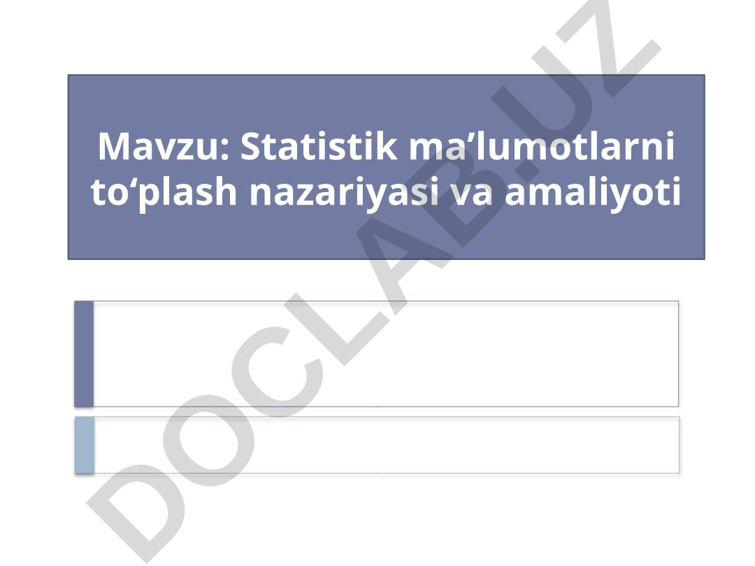 Statistik ma’lumotlarni to‘plash nazariyasi va amaliyoti