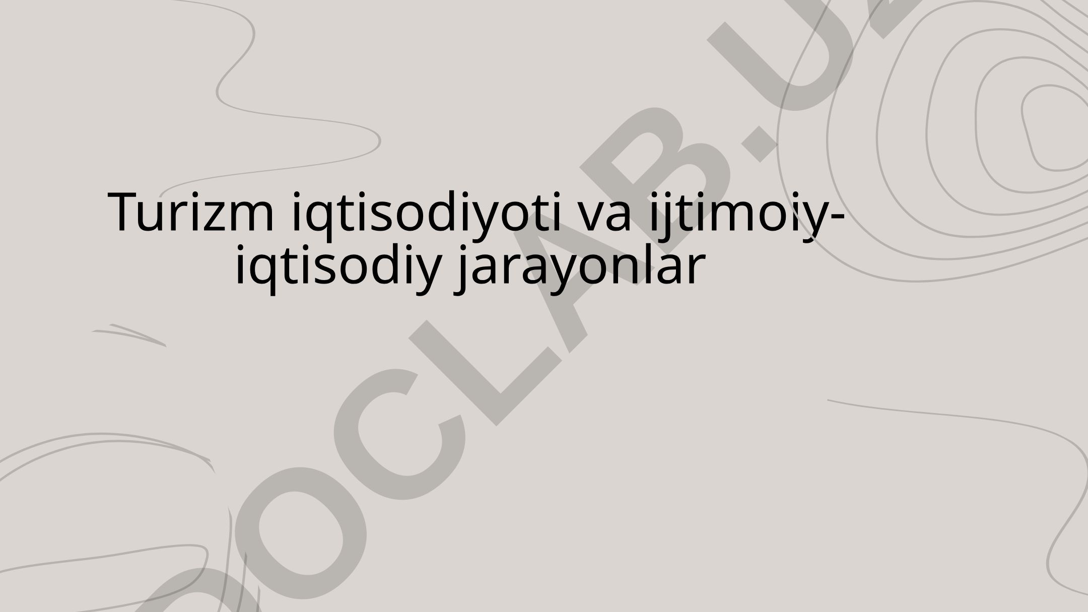 Turizm iqtisodiyoti va ijtimoiy-iqtisodiy jarayonlar