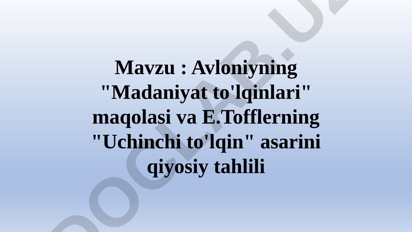 Avloniyning "Madaniyat to'lqinlari" maqolasi va E.Tofflerning "Uchinchi to'lqin" asarini qiyosiy tahlili