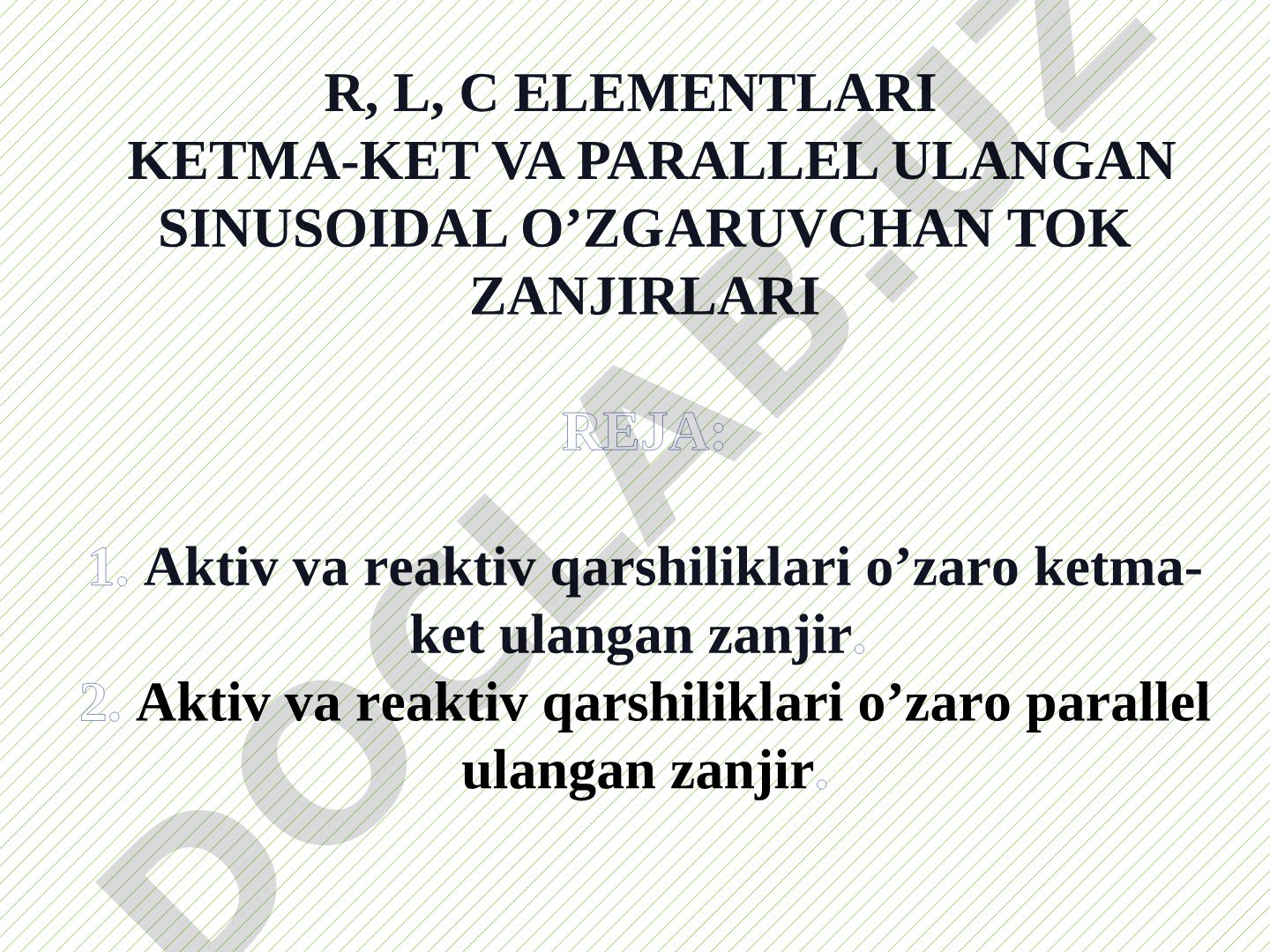 R, L, C elementlari ketma-ket va parallel ulangan sinusoidal o'zgaruvchan tok zanjirlari