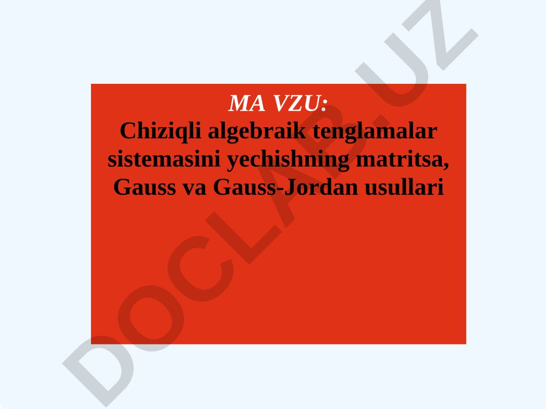 Chiziqli algebraik tenglamalar sistemasini yechishning matritsa, Gauss va Gauss-Jordan usullari