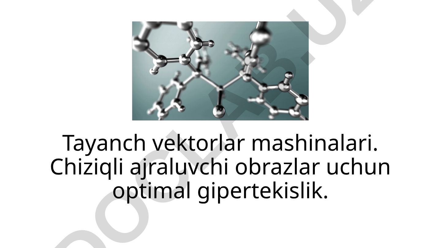 Tayanch vektorlar mashinalari va optimal gipertekislik
