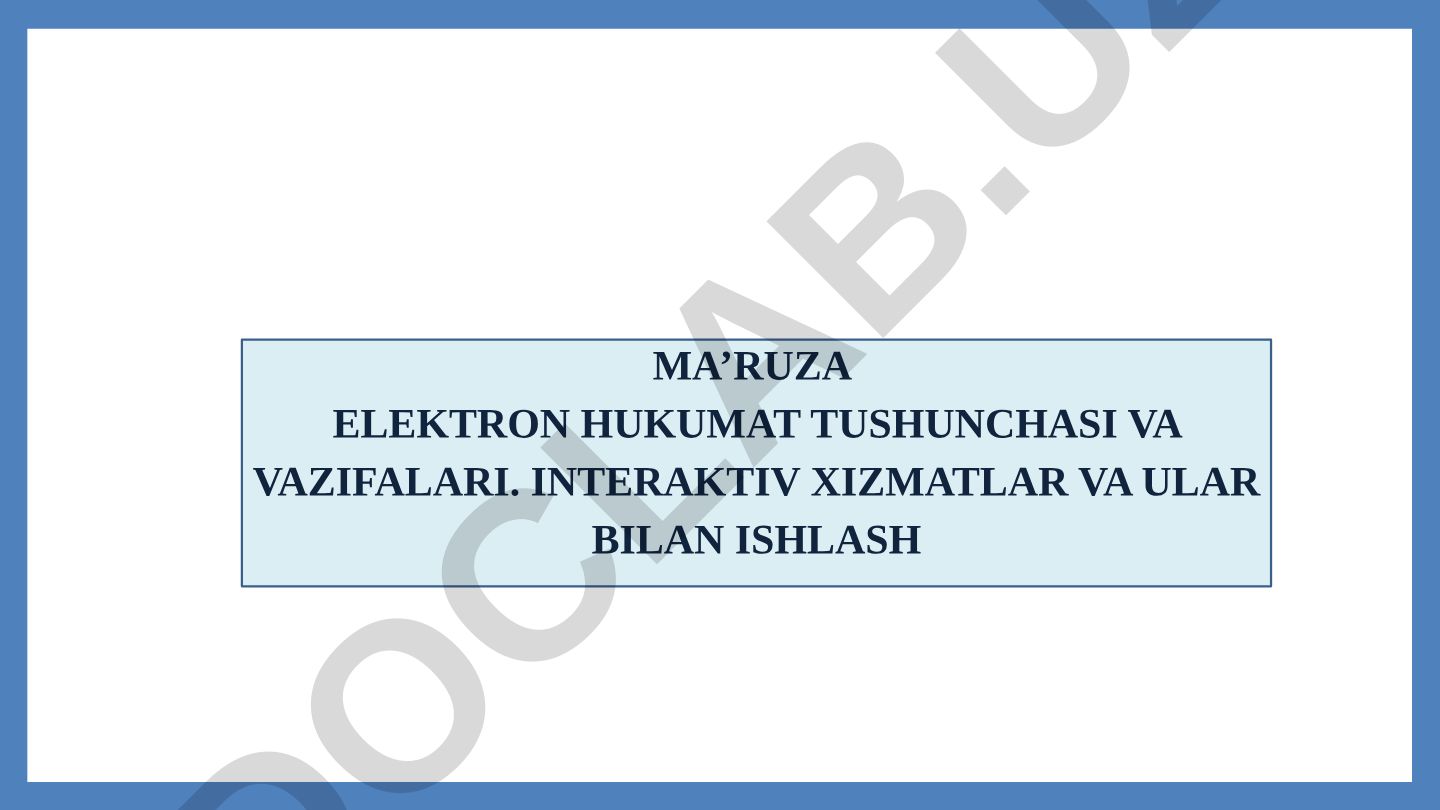 Elektron hukumat tushunchasi, vazifalari va interaktiv xizmatlar