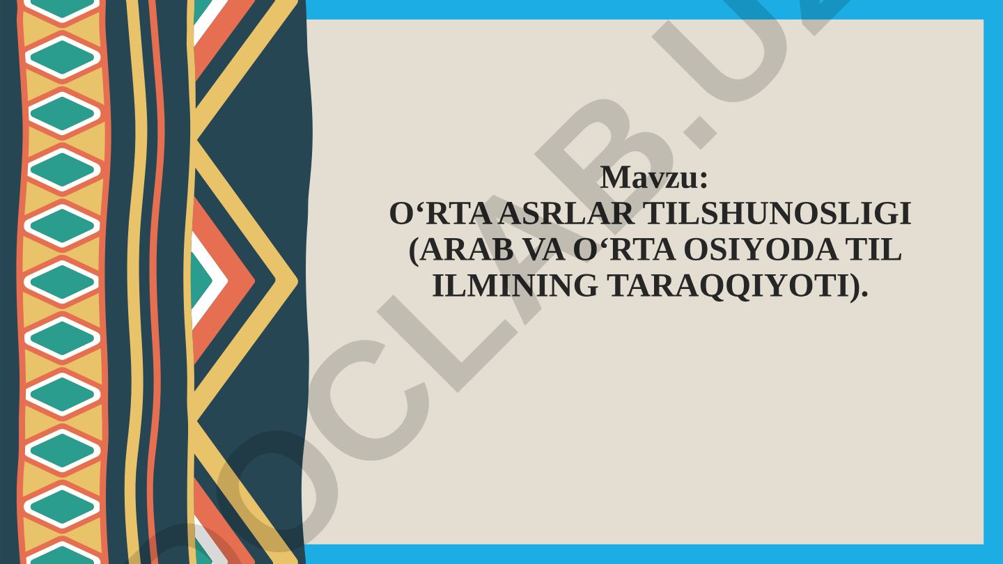 O‘RTA ASRLAR TILSHUNOSLIGI (ARAB VA O‘RTA OSIYODA TIL ILMINING TARAQQIYOTI)