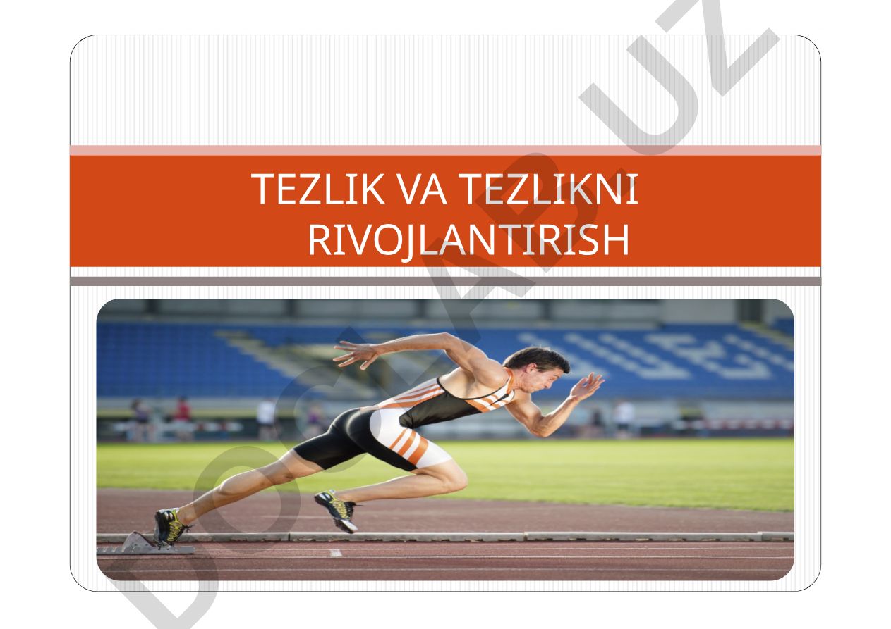 Tezlik va tezlikni rivojlantirish tamoyillari