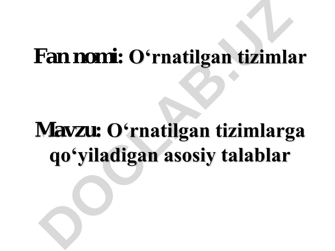 O‘rnatilgan tizimlarga qo‘yiladigan asosiy talablar